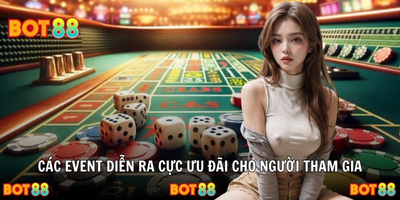 Các event diễn ra cực ưu đãi cho người tham gia