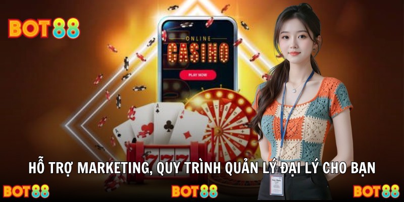 Hỗ trợ marketing, quy trình quản lý đại lý cho bạn