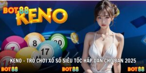 Keno – Trò Chơi Xổ Số Siêu Tốc Hấp Dẫn Cho Bạn 2025